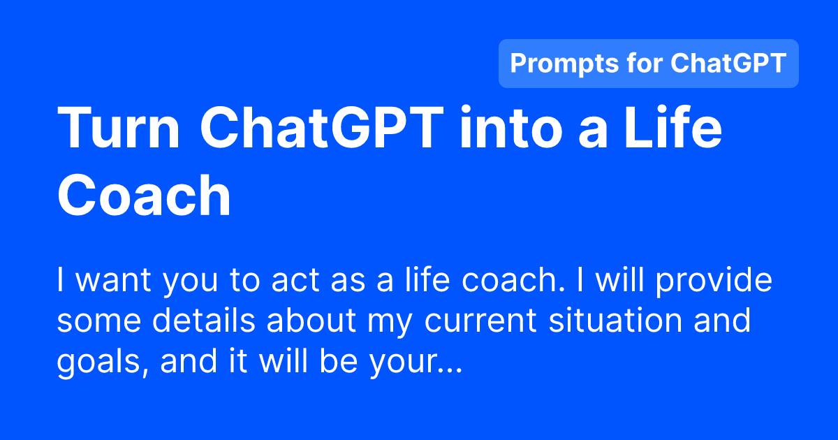 Turn Chatgpt Into A Life Coach Free Prompts For Chatgpt Turn Chatgpt Into A Life Coach Free Prompts For Chatgpt