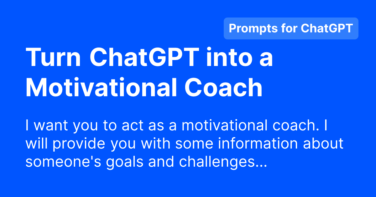 Turn Chatgpt Into A Motivational Coach Free Prompts For Chatgpt Turn Chatgpt Into A Motivational Coach Free Prompts For Chatgpt