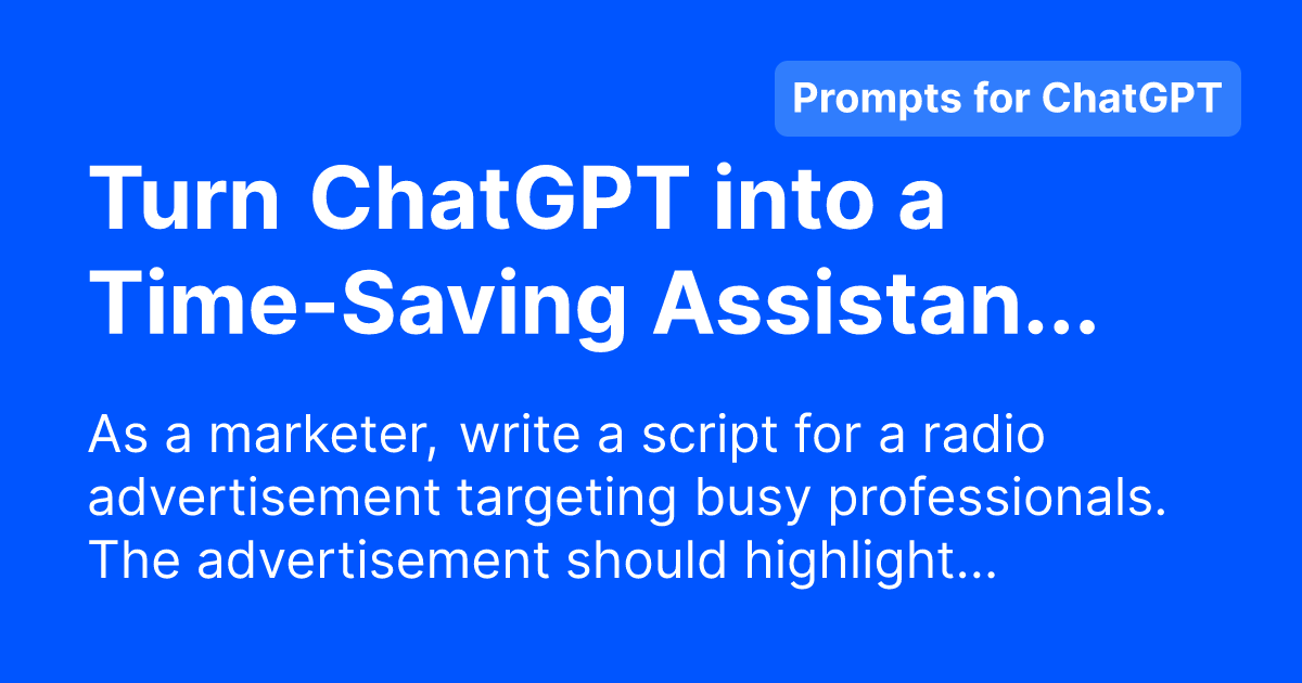 Turn Chatgpt Into A Time Saving Assistant For Busy Professionals Free Turn Chatgpt Into A Time Saving Assistant For Busy Professionals Free