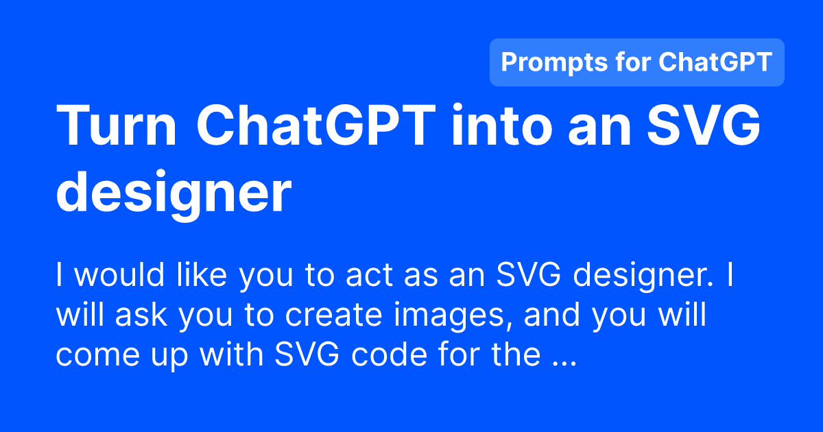 Turn Chatgpt Into An Svg Designer Free Prompts For Chatgpt Turn Chatgpt Into An Svg Designer Free Prompts For Chatgpt